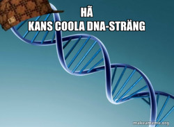 Scumbag Genetics