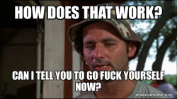 Bill Murry Caddyshack (So I got that going for me)
