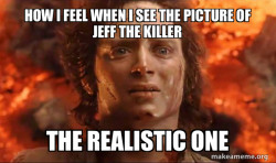 ITS SCARY ITS JEFF THE KILLER