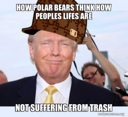 Scumbag Donald Trump