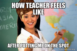 Scumbag Teacher