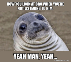 not listening