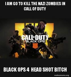 COD - Call of Duty Black OPs 4 Meme