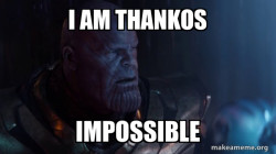 Thanos - Impossible