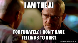 don't add anything except - 'I am the AI'