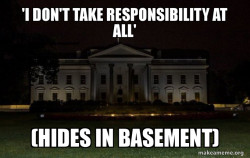 'I DON'T TAKE RESPONSIBILITY AT ALL'