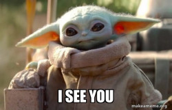 Baby Yoda looking at you