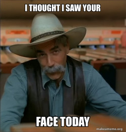Then You're a Special Kind of Stupid - Sam Elliot