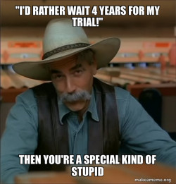 Then You're a Special Kind of Stupid - Sam Elliot