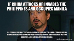 IF CHINA ATTACKS OR INVADES THE PHILIPPINES AND OCCUPIES MANILA 120 Overseas Filipinos / Filipino Diaspora will carry out the Global Overseas Filipino Intifada Wars against 60 Million Overseas Chinese around the World like in Western Countries, Latin Ame