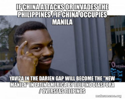 IF CHINA ATTACKS OR INVADES THE PHILIPPINES / IF CHINA OCCUPIES MANILA Yaviza in the Darien Gap will become the 
