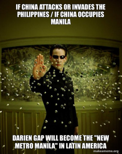 IF CHINA ATTACKS OR INVADES THE PHILIPPINES / IF CHINA OCCUPIES MANILA; Darien Gap will become the 