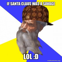 Santa's a savage