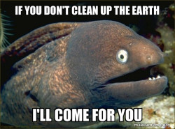 You're cooked if you don't clean up the earth