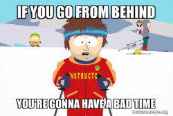 You're Gonna Have a Bad Time (Southpark Ski Instructor)