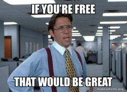 That Would Be Great (Office Space Bill Lumbergh)