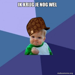 Scumbag Success Kid