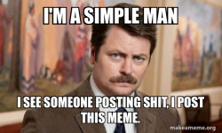 Ron Swanson : I am a Simple Man