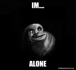 Forever Alone