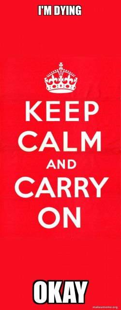 Keep Calm and Carry On