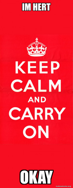 Keep Calm and Carry On