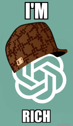 Scumbag ChatGPT