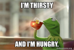 Everyone is thirsty