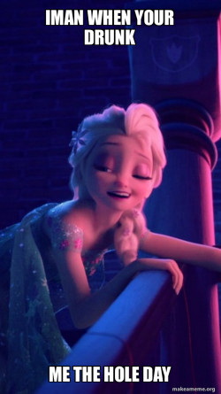 Drunk Elsa