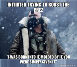 Bane (born into it, molded by it)