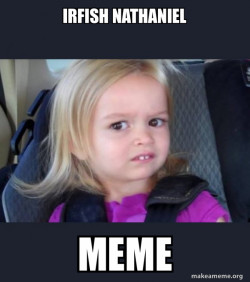 No side eyes irfish! 