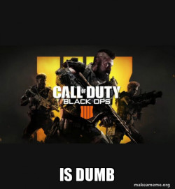 COD - Call of Duty Black OPs 4 Meme