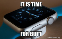 Butt watch