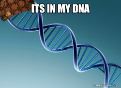 Scumbag Genetics