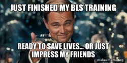 the feeling you get after completing your BLS
