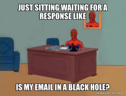 JUST SITTING WAITING FOR A RESPONSE 