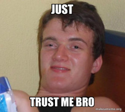 trust me