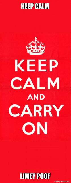 Keep Calm and Carry On