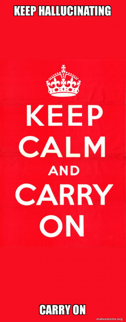 Keep Calm and Carry On
