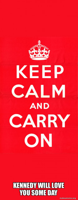 Keep Calm and Carry On