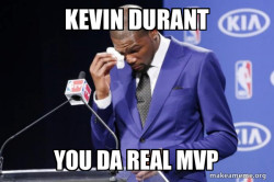 Kevin Durant You Da The Real Mvp