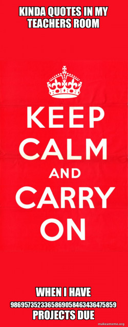 Keep Calm and Carry On