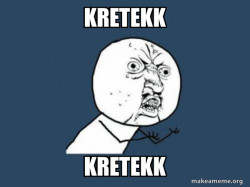 Y U No