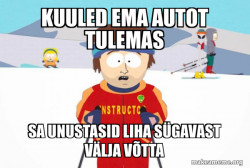 You're Gonna Have a Bad Time (Southpark Ski Instructor)
