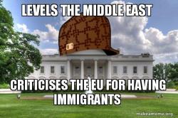Scumbag Whitehouse immigrants 
