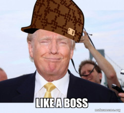 Scumbag Donald Trump