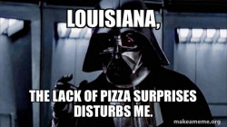 Darth Vader - No Pizza Surprises?