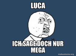 Y U No