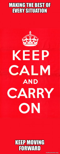 Keep Calm and Carry On