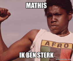 Whahah ik ben sterk