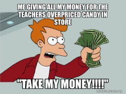 Shutup and Take My Money